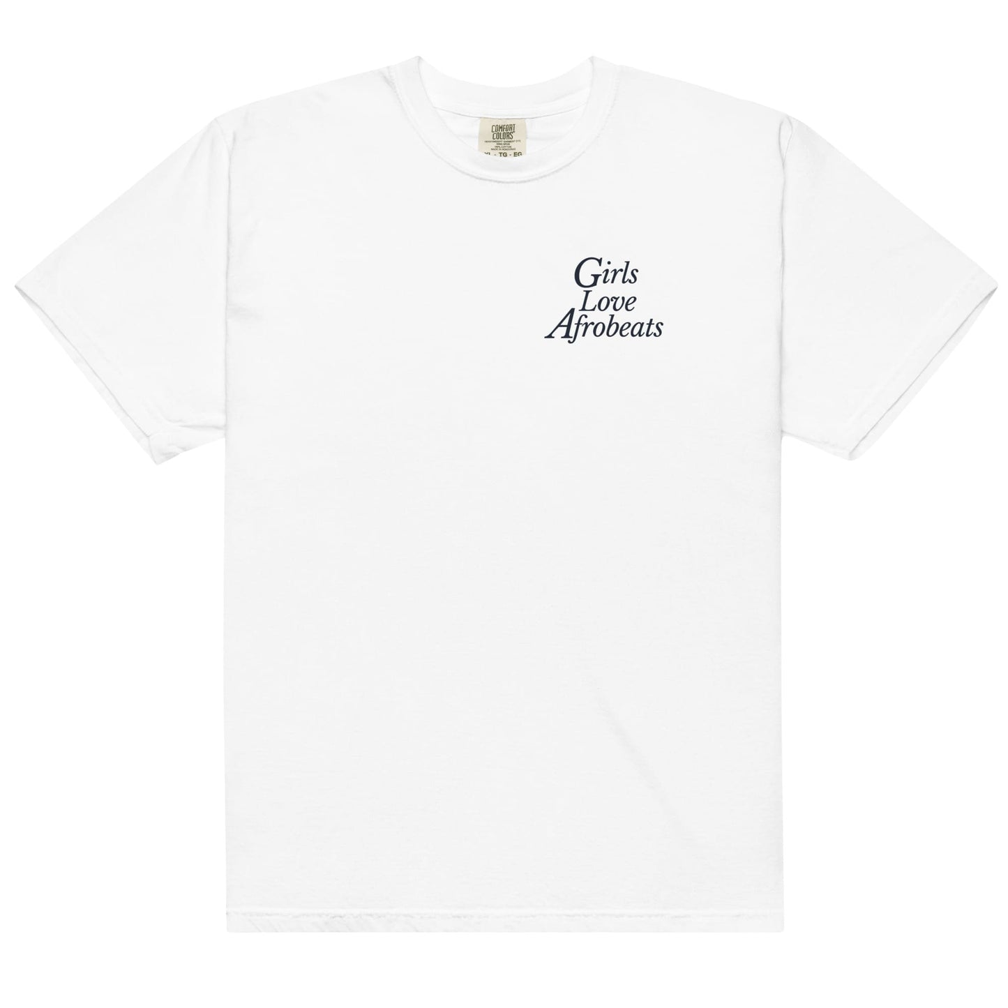 Girls Love Afrobeats Unisex Heavyweight Tee - Classic White