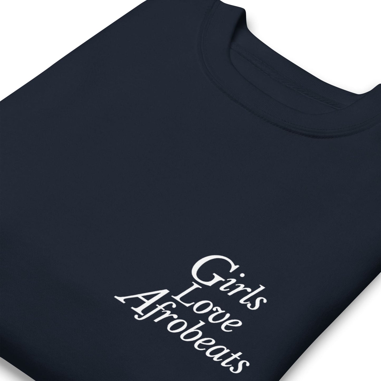 Girls Love Afrobeats Premium Sweatshirt - Midnight Navy